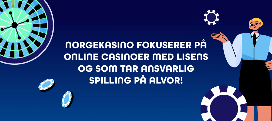 NorgeKasino fokuserer på online casinoer med lisens og som tar ansvarlig spilling på alvor