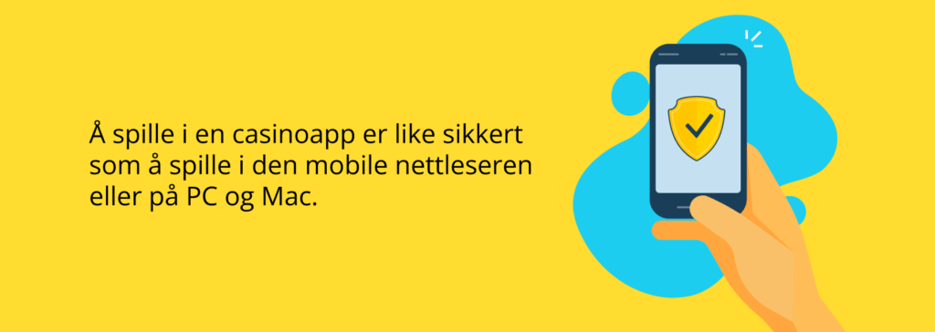 Det er sikkert å bruke casinoapper på mobile enheter.