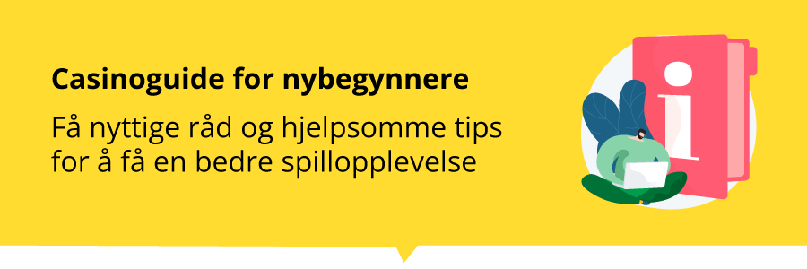 Casinoguide for nybegynnere gir deg nyttige tips som kan gi deg en bedre spillopplevelse