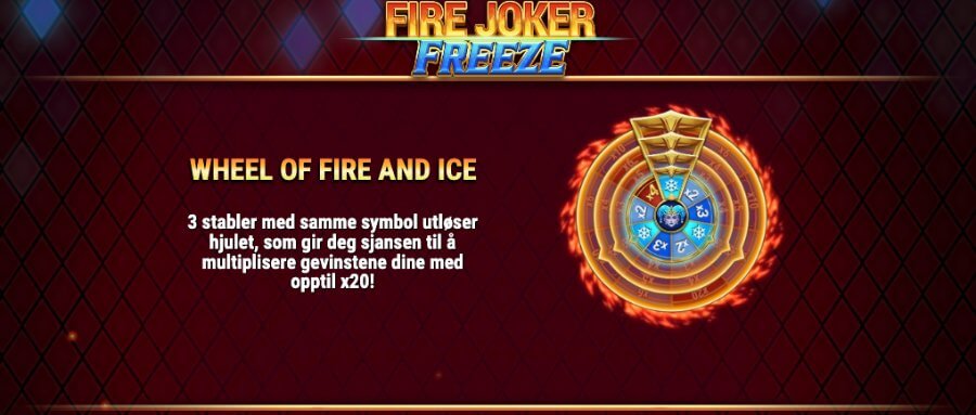 Fire Joker Freeze med Wheel of Fire and Ice