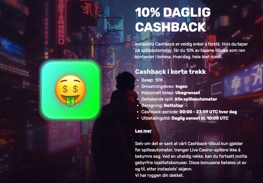 Instaslots har ikke et eget VIP-program, men en 10% daglig cashback - uten omsetningskrav