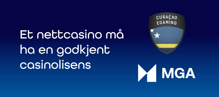 Et nettcasino må ha en godkjent casinolisens gjennom enten MGA, Curacao eller noen andre for å kunne drive casinoet lovlig