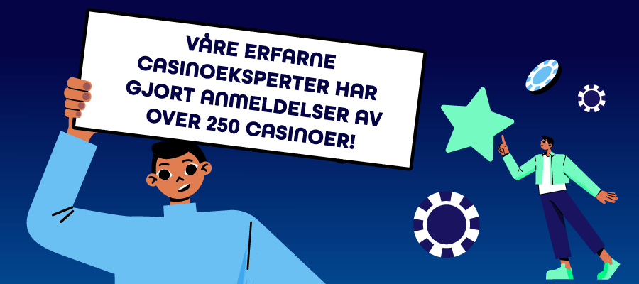 NorgeKasino har flere erfarne casinoeksperter som har gjort anmeldelser av hundrevis av casinoer