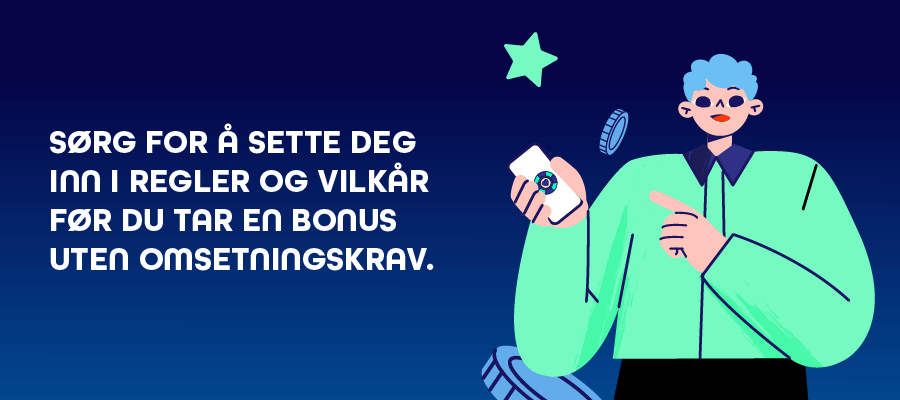 Sjekk regler og vilkår før du tar en bonus uten omsetningskrav