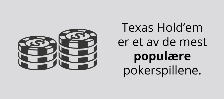 Texas Hold'em er det pokerspillet som er mest populært