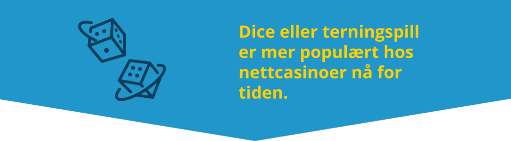 Dice eller terningspill er populært hos nettcasinoer