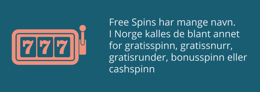 Free Spins har mange navn