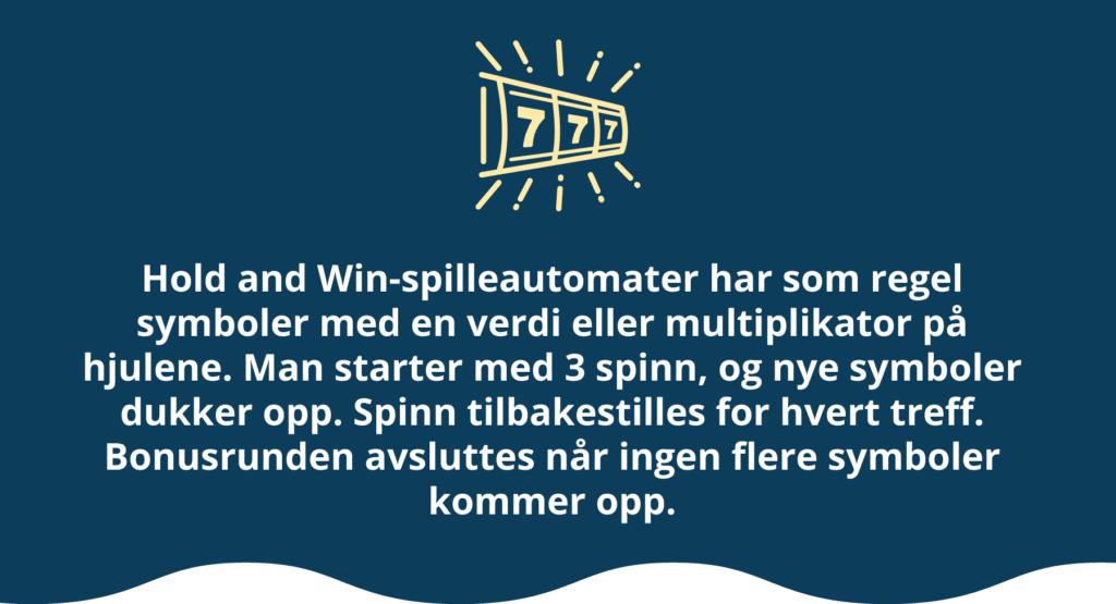 Hold and Win-spilleautomater har som oftest 3 spinn og verdifulle symboler eller multiplikatorer