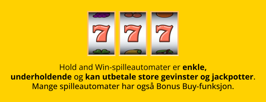 Hold and Win-spilleautomater er enkle, underholdende og kan utbetale store gevinster og jackpotter