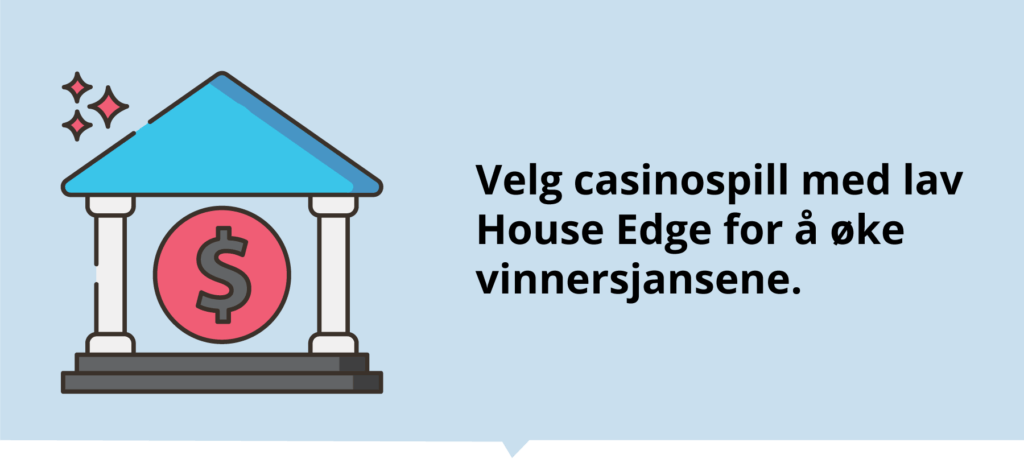 Velg casinospill med lav House Edge