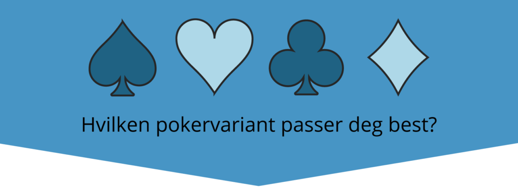 Velg en pokervariant som passer for deg