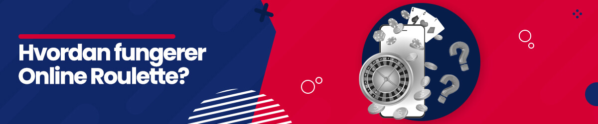 Hvordan fungerer egentlig Online Roulette? Hvordan fungerer Online Roulette?