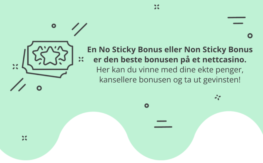 En No Sticky Bonus regnes som den beste bonusen på et nettcasino