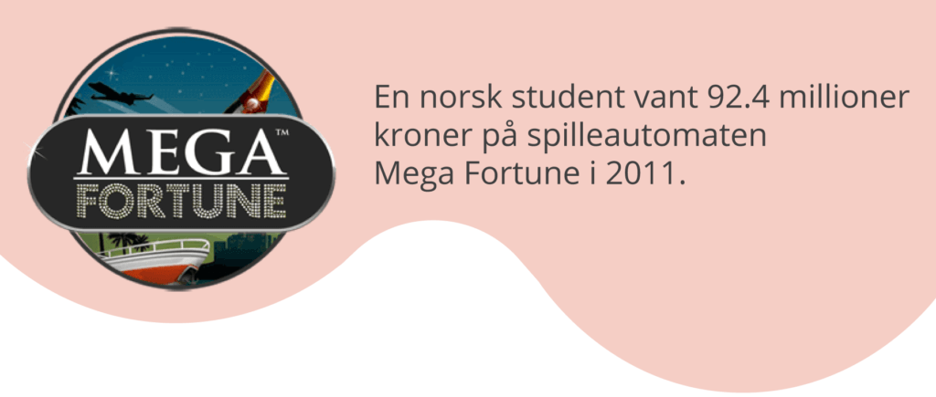 En norsk student vant hele 92.4 millioner kroner på spilleautomaten Mega Fortune i 2011