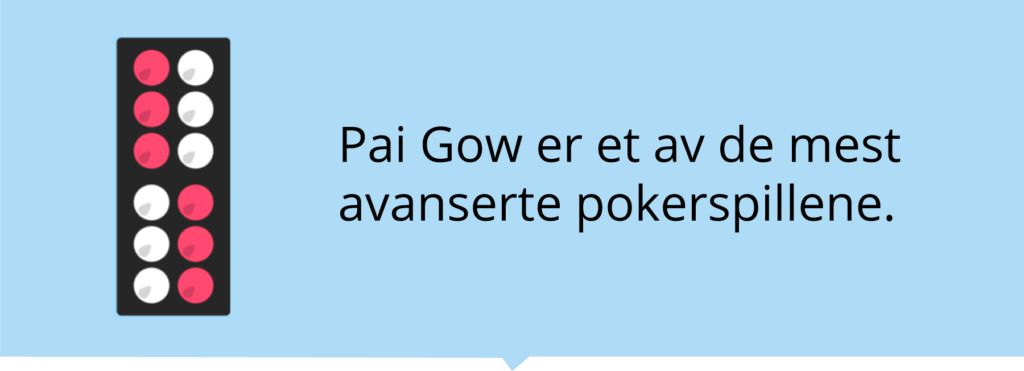 Pai Gow er et avansert pokerspill