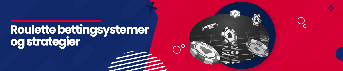 Bettingsystemer og strategier for Roulette Roulette bettingsystemer og strategier