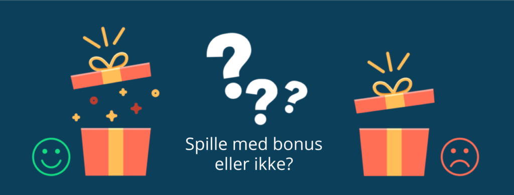 Spille med en casino bonus eller ikke