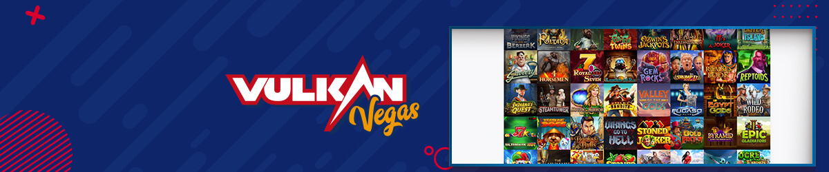 Spilleautomater hos nettcasinoet Vulkan Vegas Vulkan Vegas spilleautomater
